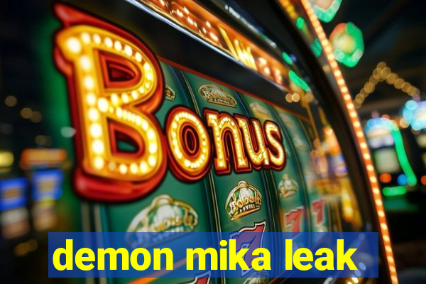 demon mika leak